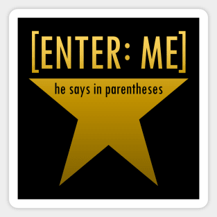 Hamilton [Enter: Me] he says in Parentheses Star Logo Magnet